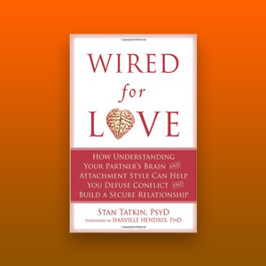 Wired for Love By Stan Tatkin