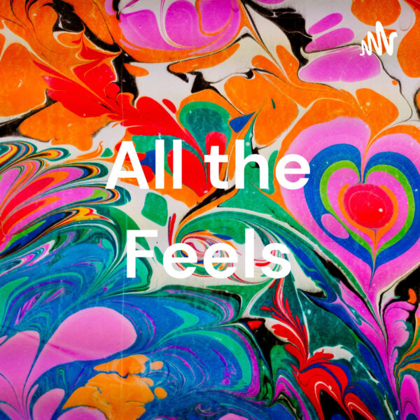 All the Feels Podcast: The Feelings Series - VIP Bundle